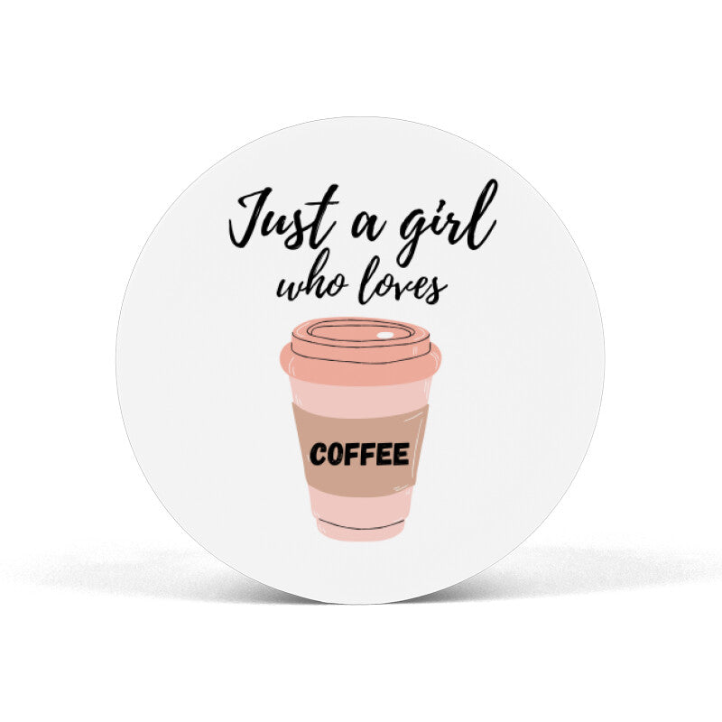 Just a Girl Who Loves Coffee