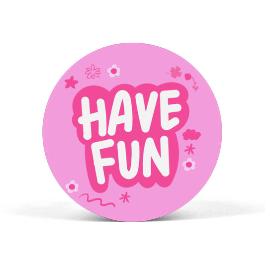 Have Fun